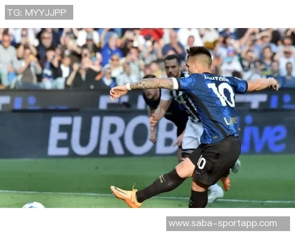 劳塔罗状态火热意甲近9场斩获7球2助攻助国米登顶射手榜领跑